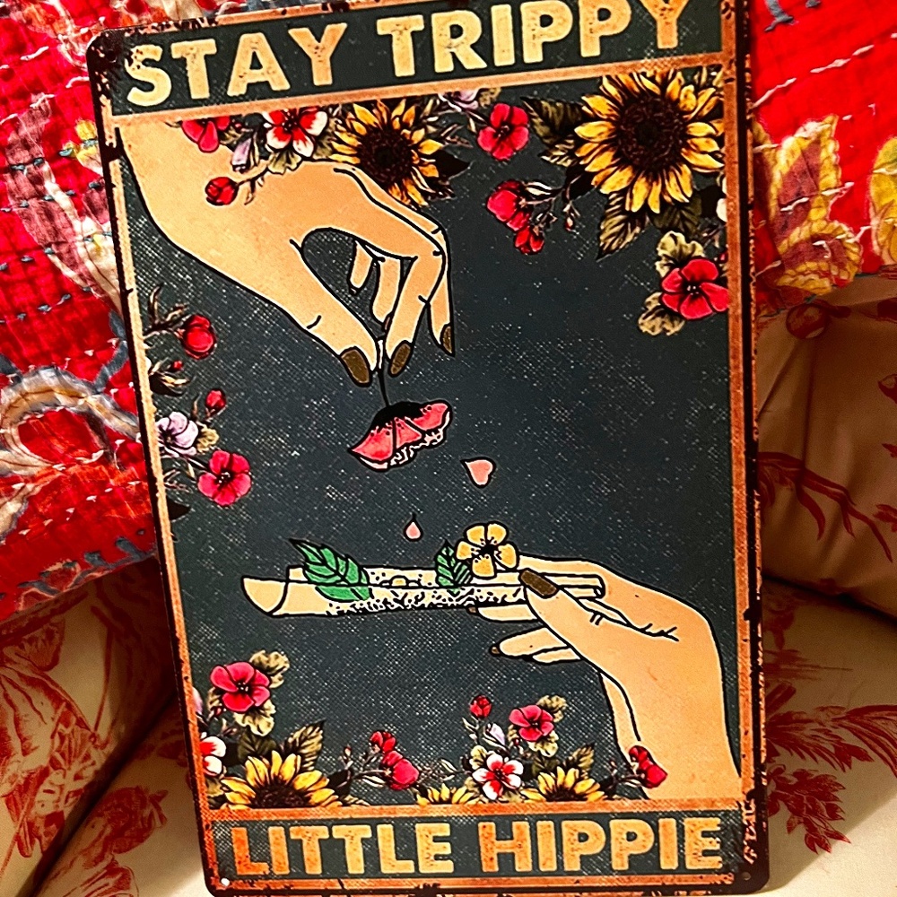 “STAY TRIPPY LITTLE HIPPIE” TIN SIGN